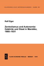 ISBN 9783879972326: Zentralismus und Autonomie | Gelehrte und Staat in Marokko, 1900-1931 | Ralf Elger | Taschenbuch | ISSN | Paperback | 260 S. | Deutsch | 1995 | Klaus Schwarz Verlag | EAN 9783879972326