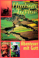 ISBN 9783880023901: Hudson Taylor - Abenteuer mit Gott