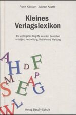 ISBN 9783880134959: Kleines Verlagslexikon – Die wichtigsten Begriffe aus den Bereichen Anzeigen, Herstellung, Vertrieb und Werbung