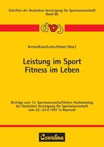 ISBN 9783880203068: Leistung im Sport - Fitness im Leben - Beiträge zum 13. Sportwissenschaftlichen Hochschultag der Deutschen Vereinigung für Sportwissenschaft vom 22.-24.9.1997 in Bayreuth