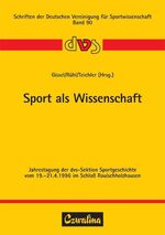 ISBN 9783880203082: Sport als Wissenschaft - Jahrestagung der dvs-Sektion Sportgeschichte vom 19.-21.4.1996 im Schloss Rauischholzhausen