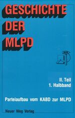 Geschichte der MLPD / Geschichte der MLPD - II. Teil (2 Bände) – Vom KABD zur MLPD