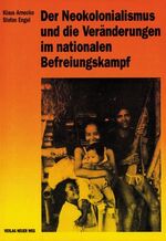 ISBN 9783880212336: Der Neokolonialismus und die Veränderungen im nationalen Befreiungskampf