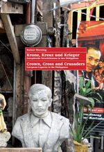 ISBN 9783880213869: Krone, Kreuz und Krieger; Crown, Cross and Crusaders - Europäische Vermächtnisse in den Philippinen; European Legacies in the Philippines