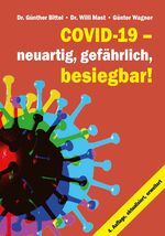 ISBN 9783880216235: Covid-19 – neuartig, gefährlich, besiegbar! - 4. Auflage, aktualisiert, erweitert