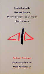 Hannah Arendt - Die melancholische Denkerin der Moderne