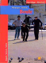 ISBN 9783880343627: Boule, Pétanque, Boccia