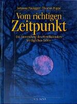 ISBN 9783880346901: Vom richtigen Zeitpunkt - Die Anwendung des Mondkalenders im täglichen Leben