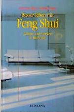 ISBN 9783880349230: Besser leben mit Feng Shui. Wohnen und Arbeiten in Harmonie