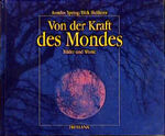 Von der Kraft des Mondes - Bilder und Worte