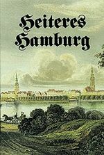 ISBN 9783880420991: Heiteres Hamburg - Vergangenheit und Gegenwart