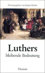 ISBN 9783880422131: Luthers bleibende Bedeutung