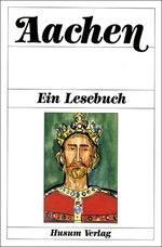 ISBN 9783880424036: Aachen – Ein Lesebuch