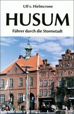 ISBN 9783880426450: Husum - Führer durch die Stormstadt