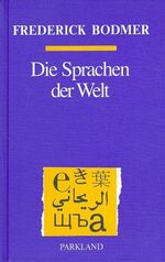 ISBN 9783880598805: Die Sprachen der Welt – Geschichte - Grammatik - Wortschatz in vergleichender Darstellung