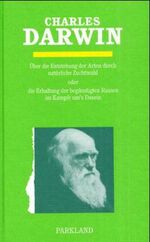 ISBN 9783880599840: Über die Entstehung der Arten durch natürliche Zuchtwahl oder der Erhaltung der begünstigten Rassen im Kampfe um's Dasein