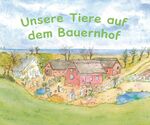 ISBN 9783880694682: Unsere Tiere auf dem Bauernhof