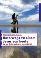 ISBN 9783880951297: Unterwegs zu einem Jesus von heute – Nur wer die Herzen bewegt, bewegt die Welt