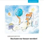 ISBN 9783880951723: Das kann nur besser werden!: Karikaturen Gerhard Mester Comic Humor Manga Cartoon Graphic Novel Belletristik Comics Cartoons Humoristik Satire Cartoons Karikatur