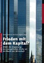 ISBN 9783880951792: Frieden mit dem Kapital? - Wider die Anpassung der evangelischen Kirche an die Macht der Wirtschaft