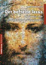 ISBN 9783880952430: Der befreite Jesus - Unterwegs zum erwachsenen Christusglauben