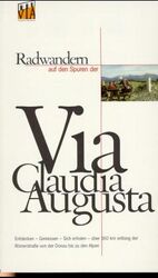 ISBN 9783880964563: Radwandern auf den Spuren der Via Claudia Augusta; Radwandern ca 160 km von Donauwörth - Augsburg - Füssen