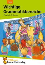 Englisch: Wichtige Grammatikbereiche (2. Englischjahr) : ein Übungs- und Trainingsbuch mit Lösungen für die 6. Klasse