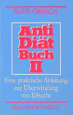 ISBN 9783881041379: Antidiät II – Eine praktische Anleitung zur Überwindung von Esssucht