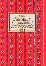 ISBN 9783881170628: Das Kochbuch aus dem Schwarzwald. ges., aufgeschrieben u. ausprobiert von Kurt Nagel u. Ulrike Brommer