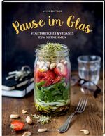 ISBN 9783881170819: Pause im Glas – Vegetarisches & Veganes zum Mitnehmen