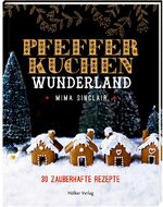 ISBN 9783881171144: Pfefferkuchen Wunderland - 30 zauberhafte Rezepte