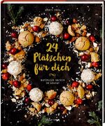 ISBN 9783881171199: 24 Plätzchen für dich – Natürlich backen im Advent
