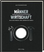 Männerwirtschaft: Das Kochbuch für ..... Männerwirtschaft: Das Kochbuch für .....