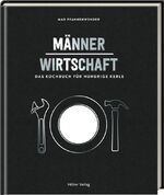 ISBN 9783881172073: Männerwirtschaft – Das Kochbuch für hungrige Kerle