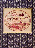 Das Kochbuch aus Frankfurt - Liebenswertes aus dem alten Frankfurt