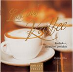 ISBN 9783881177153: Lust auf Kaffee - Entdecken, zubereiten, geniessen