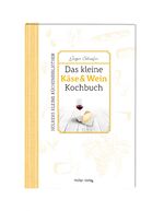 ISBN 9783881178747: Das kleine Käse & Wein-Kochbuch