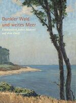 ISBN 9783881322331: Dunkler Wald und weites Meer - Einhundert Jahre Malerei auf dem Darß