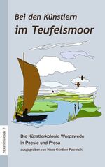 ISBN 9783881323260: Bei den Künstlern im Teufelsmoor - Die Künstlerkolonie Worpswede in Poesie und Prosa