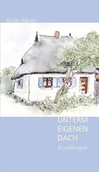 ISBN 9783881326001: Unter eigenem Dach – Erzählungen vom Fischland