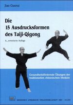 ISBN 9783881361712: Die 15 Ausdrucksformen des Taiji-Qigong – Gesundheitsfördernde Übungen der traditionellen chinesischen Medizin