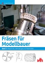 ISBN 9783881807173: Fräsen für Modellbauer - Maschinen, Werkzeuge und Materialien