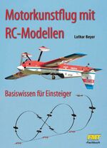 ISBN 9783881807586: Motorkunstflug mit RC-Modellen - Basiswissen für Einsteiger