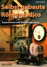 ISBN 9783881808866: Selbst gebaute Röhrenradios - Experimente und Schaltungspraxis