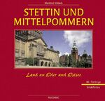 Stettin und Mittelpommern – Land an Oder und Ostsee