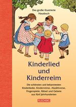 ISBN 9783881893626: Kinderlied und Kinderreim: Das große illustrierte Hausbuch. Die schönsten und bekanntesten Kinderlieder, Kinderreime, Abzählverse,Fingerspiele, Rätsel und Gebete aus fünf Jahrhunderten