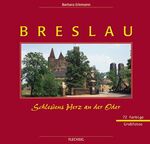 ISBN 9783881893794: Breslau. Schlesiens Herz an der Oder.