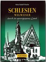 ISBN 9783881894388: Schlesien - Wegweiser durch ein unvergessenes Land