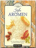 ISBN 9783881895293: Süße Aromen - Kleine Bibliothek der Küchenkunst - Ihre Verwendung in süßen und pikanten Speisen