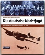 ISBN 9783881895866: Die deutsche Nachtjagd – Bildchronik der deutschen Nachtjäger bis 1945